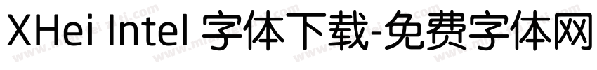 XHei Intel 字体下载字体转换